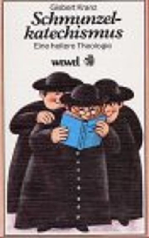 Schmunzelkatechismus. Eine heitere Theologie