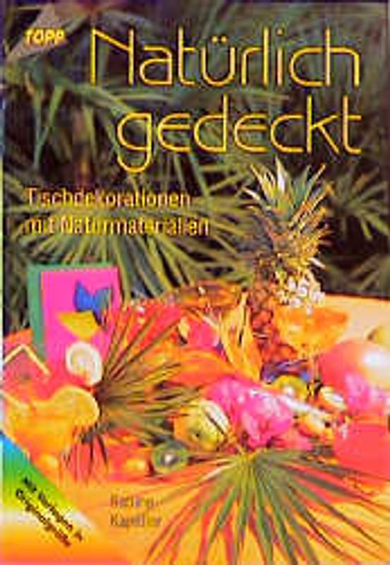 Natürlich gedeckt!. Tischdekoration