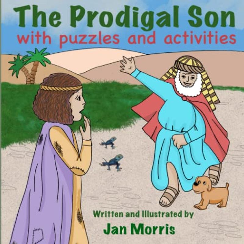 The Prodigal Son: in rhyme with puzzles, activities and coloring pages. (The Parables of Jesus Series in Rhyme)