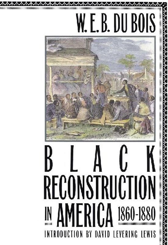 Black Reconstruction in America 1860-1880
