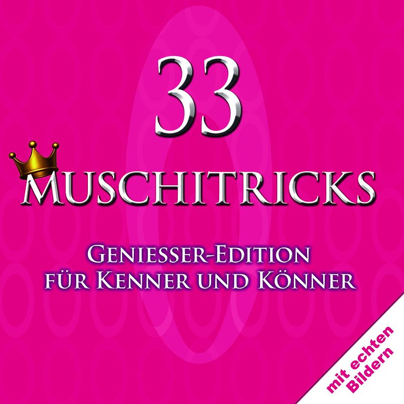 33 Muschitricks — Genießer-Edition für Kenner und Könner