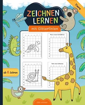 Zechnen lernen mit Gitterlinien: Malbuch mit Tieren für Kinder ab 6 Jahre