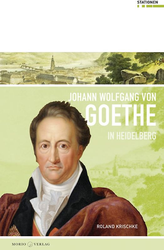 Johann Wolfgang von Goethe in Heidelberg