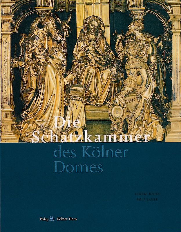 Die Schatzkammer des Kölner Domes