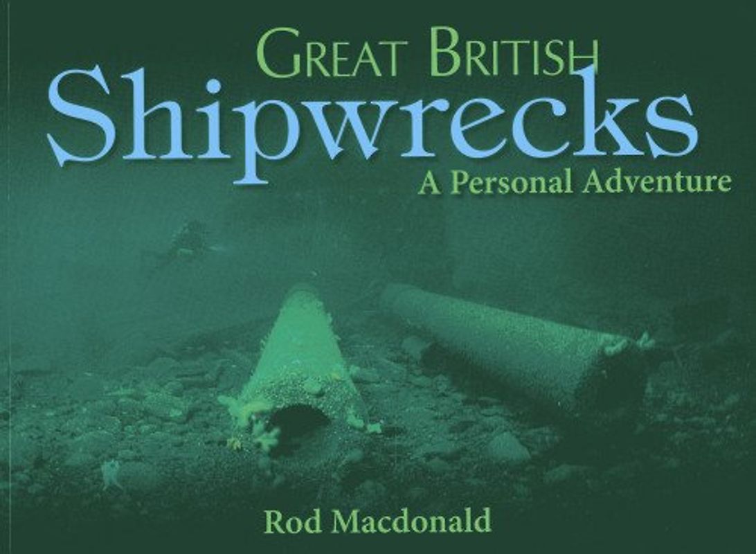 Great British Shipwrecks: A Personal Adventure