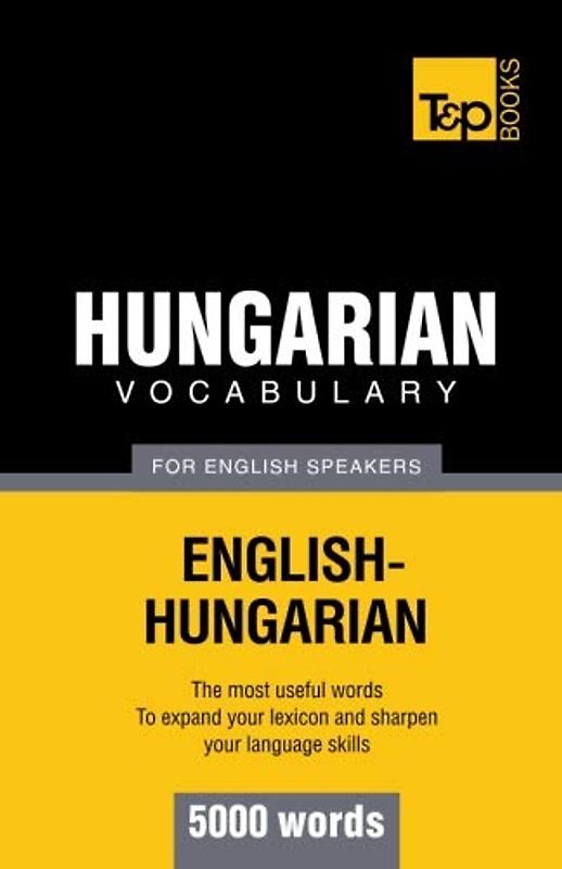 Hungarian vocabulary for English speakers - 5000 words (American English Collection, Band 155)