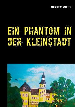 Ein Phantom in der Kleinstadt