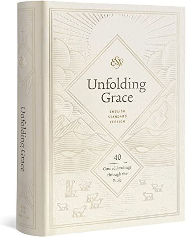 Unfolding Grace: 40 Guided Readings Through the Bible: 40 Guided Readings Through the Bible