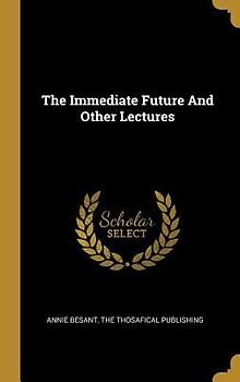 The Immediate Future And Other Lectures