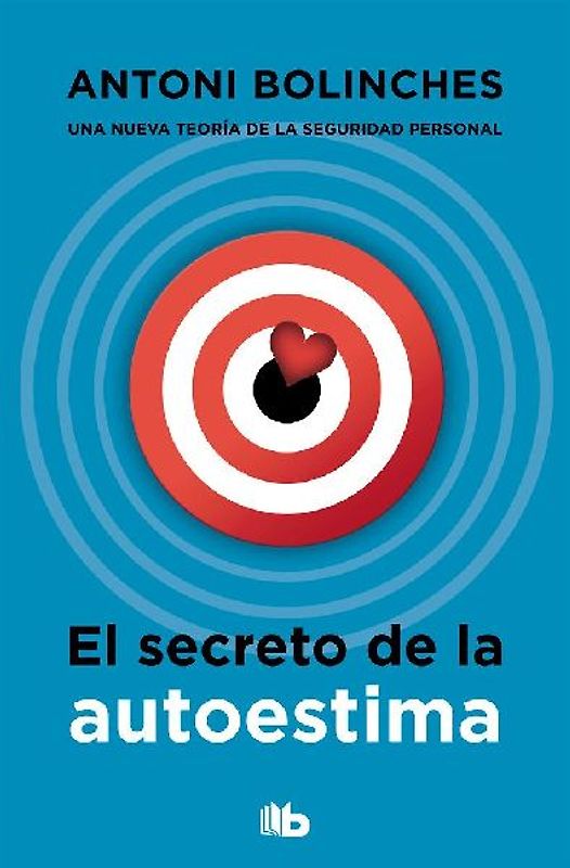 El secreto de la autoestima: Cómo superar las inseguridades y ganar confianza en uno mismo (No ficción)