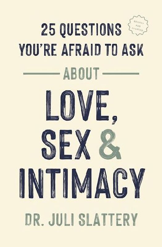 25 Questions You're Afraid to Ask about Love, Sex, and Intimacy