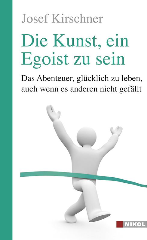 Die Kunst, ein Egoist zu sein