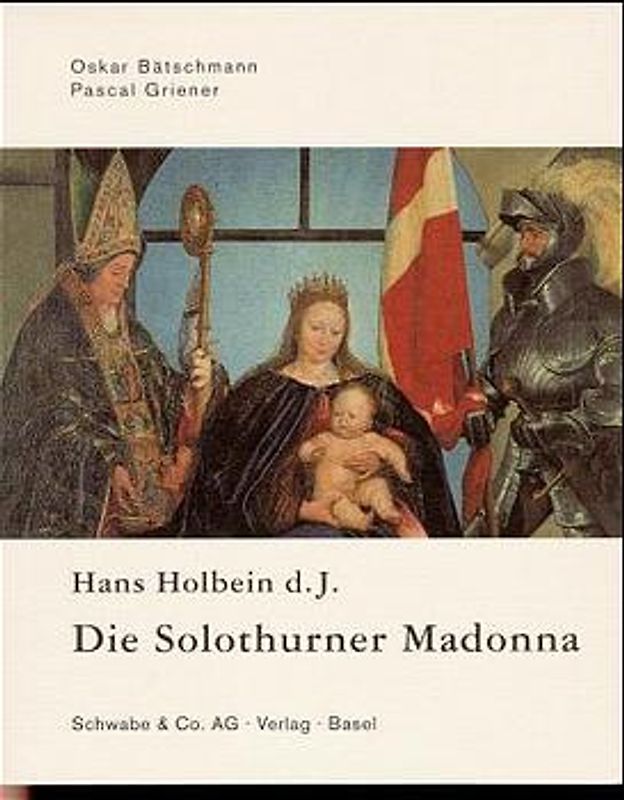 Hans Holbein d.J.: Die Solothurner Madonna