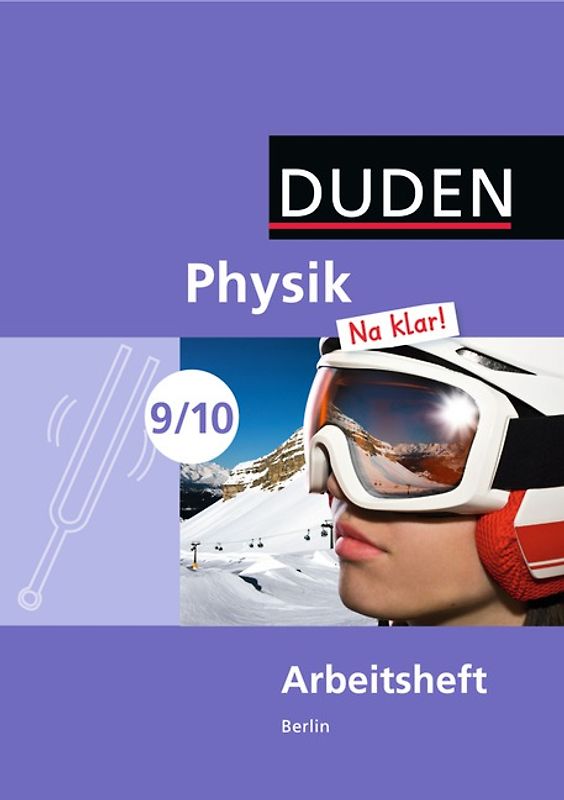 Physik Na klar! - Sekundarschule Berlin / 9./10. Schuljahr - Arbeitsheft