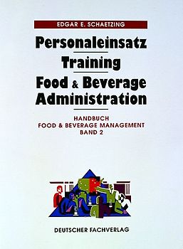 Handbuch Food & Beverage Management Personaleinsatz – Training- Food & Beverage Administration