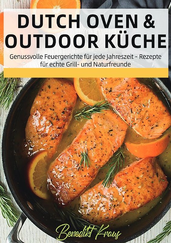 Dutch Oven &amp; Outdoor Küche