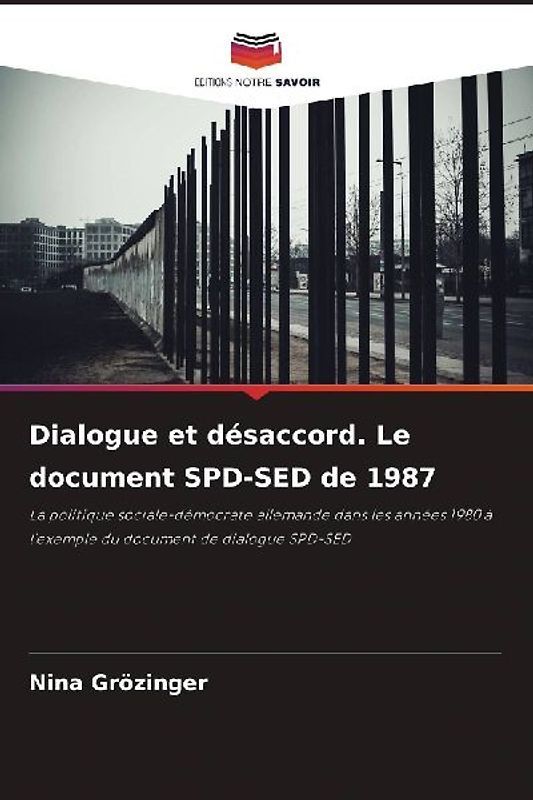 Dialogue et désaccord. Le document SPD-SED de 1987