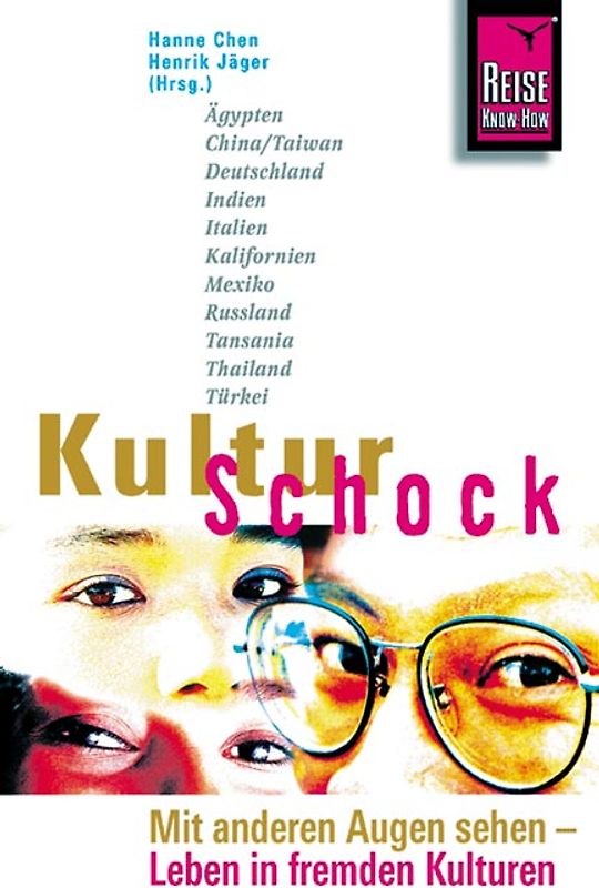 KulturSchock: Mit anderen Augen sehen. Leben in Fremden Kulturen