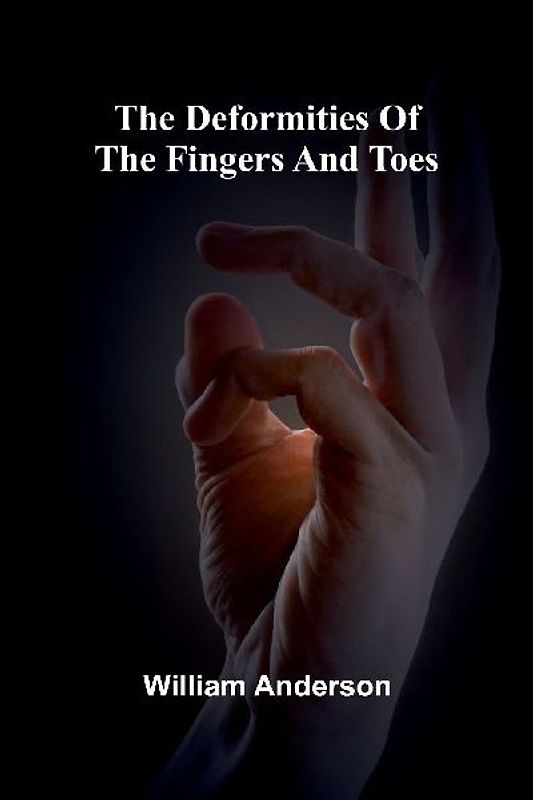 The Deformities Of The Fingers And Toes