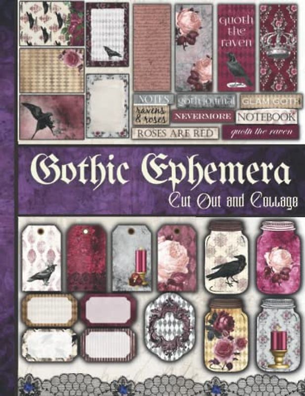 Gothic Ephemera to Cut out and Collage: One-Sided Decorative Paper for Junk Journaling, Scrapbooking, Decoupage, Collages, Origami, Card Making & ... 2) (Gothic-Themed Cut-outs and Ephemera)