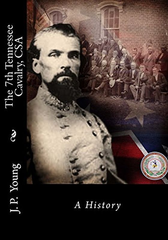 The Seventh Tennessee Cavalry (Confederate): A History