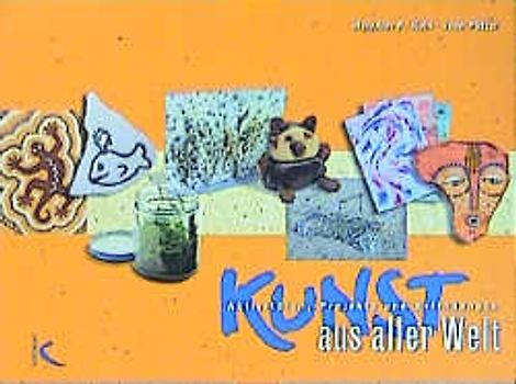 Kunst aus aller Welt. Aktivitäten, Projekte und Erfindungen
