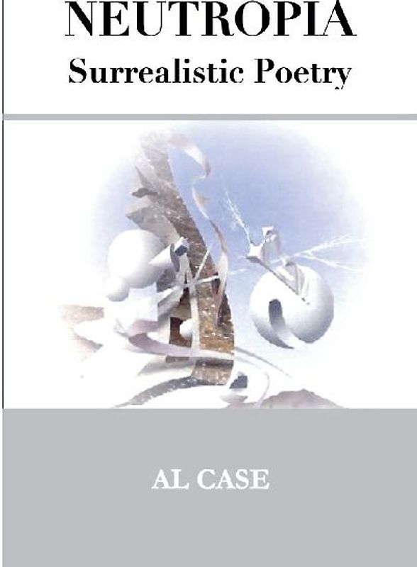 Neutropia ~ Surrealistic Poetry