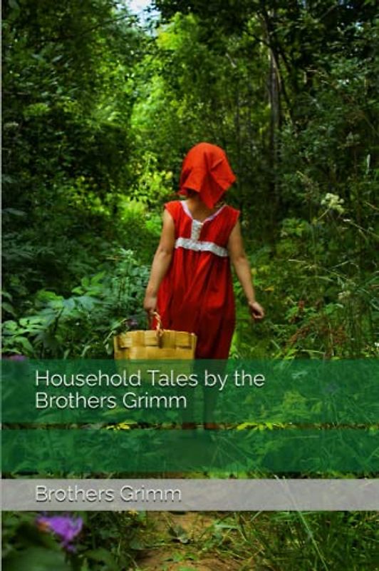 Household Tales by the Brothers Grimm