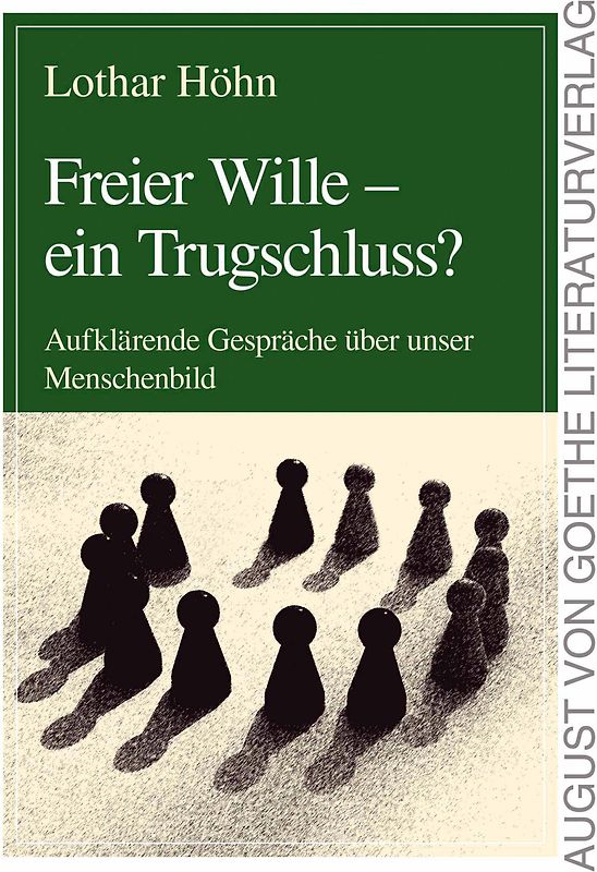Freier Wille - ein Trugschluss?