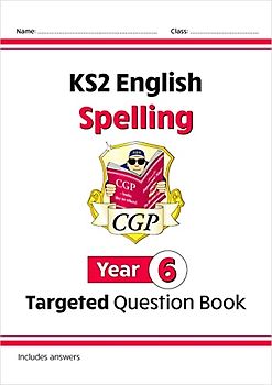 KS2 English Year 6 Spelling Targeted Question Book (with Answers)