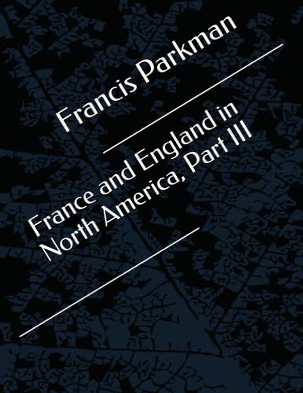 France and England in North America, Part III