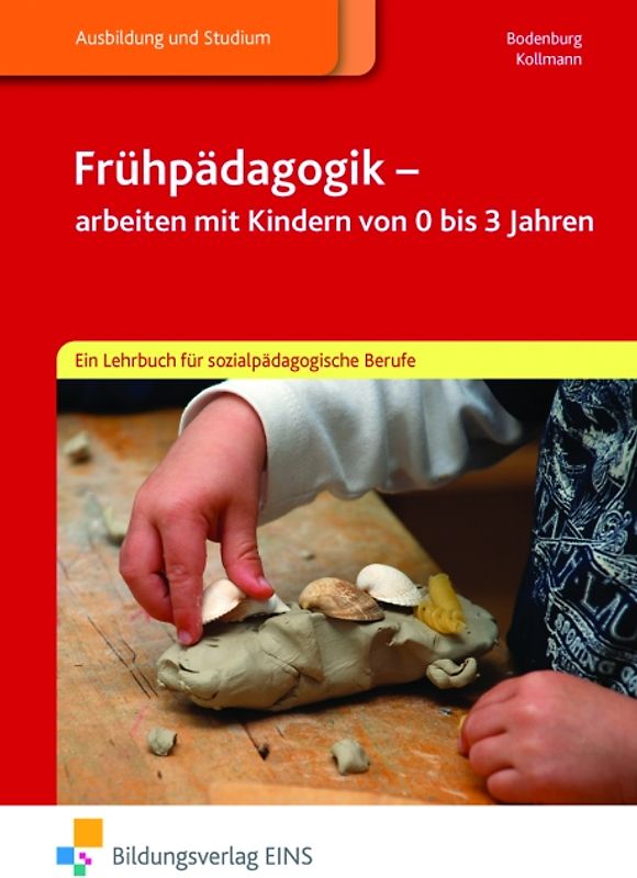 Frühpädagogik - arbeiten mit Kindern von 0 bis 3 Jahren
