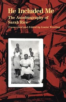 He Included Me: The Autobiography of Sarah Rice - Rice, Sarah