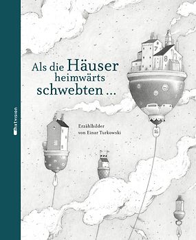 Als die Häuser heimwärts schwebten...