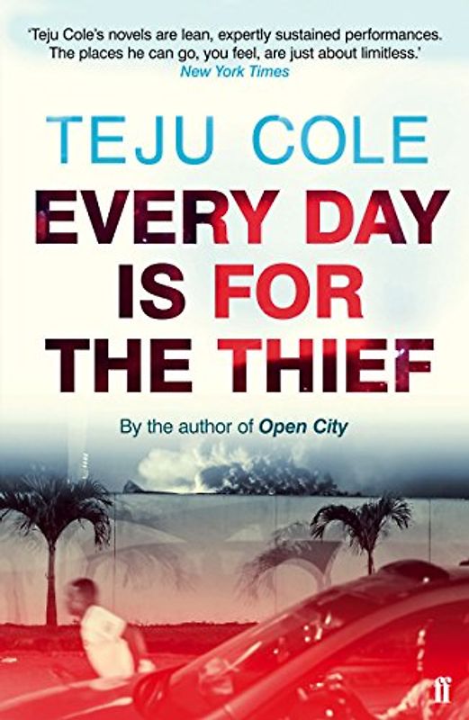 Every Day is for the Thief - Cole, Teju