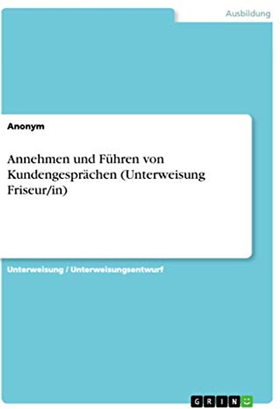 Annehmen und Führen von Kundengesprächen (Unterweisung Friseur/in)