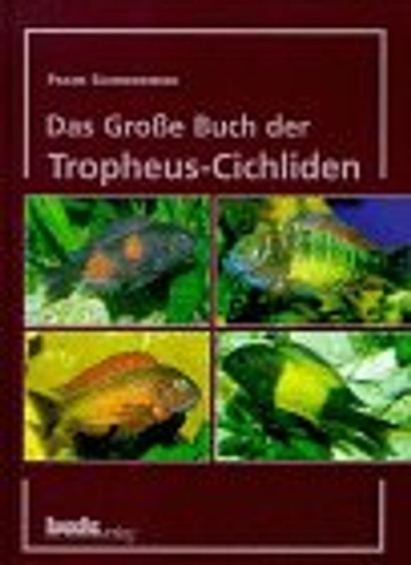 Das grosse Buch der Tropheus-Cichliden