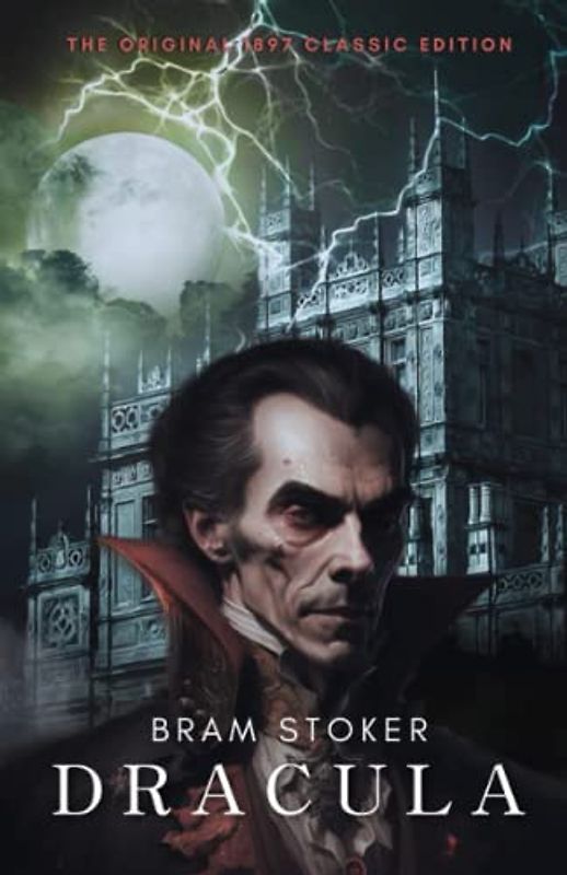 Dracula: The Original 1897 Classic Edition (Annotated)