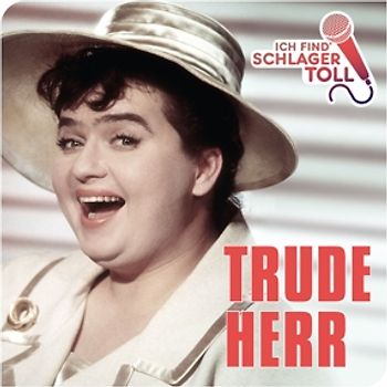 Herr,Trude - Ich Find' Schlager Toll (Das Beste)