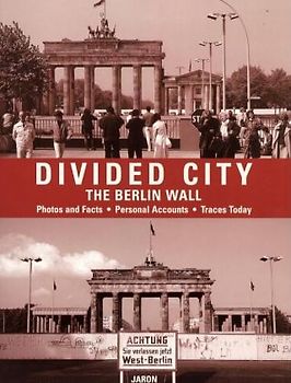 Divided City - The Berlin Wall