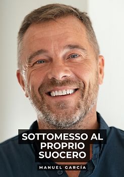 Sottomesso al Proprio Suocero