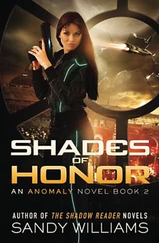 Shades of Honor (An Anomaly Novel, Band 2)
