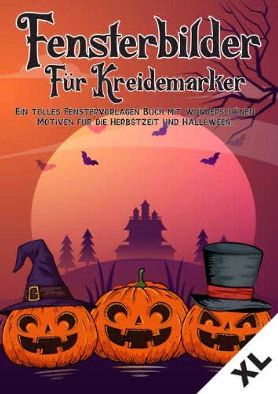 Fensterbilder für Kreidemarker Halloween und Herbst: Fenstervorlagen für Kinder und Erwachsene - XL Kreative Fensterdeko zum Bemalen mit dem abwischbaren Kreidestift!