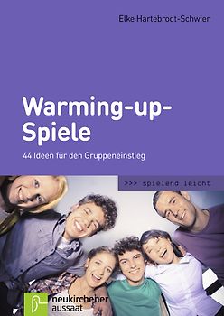 Warming-up-Spiele. 44 Ideen für den Gruppeneinstieg