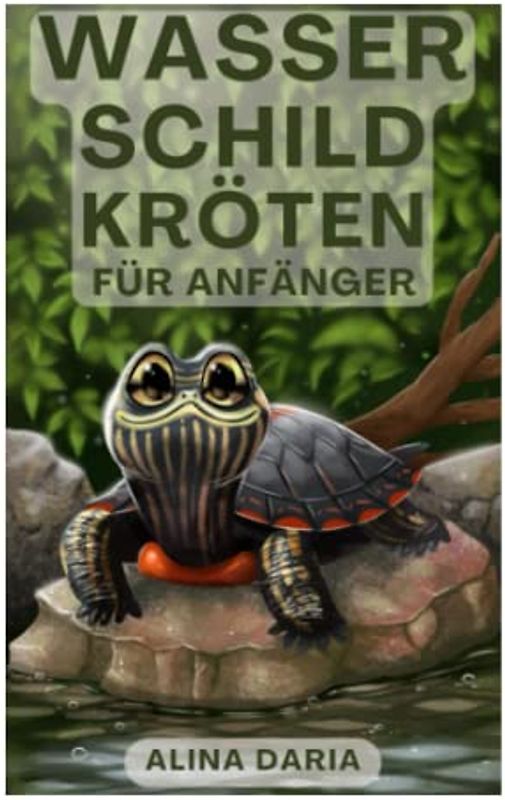 Wasserschildkröten für Anfänger: Haltung und Pflege von Wasserschildkröten und Sumpfschildkröten in deinem Zuhause