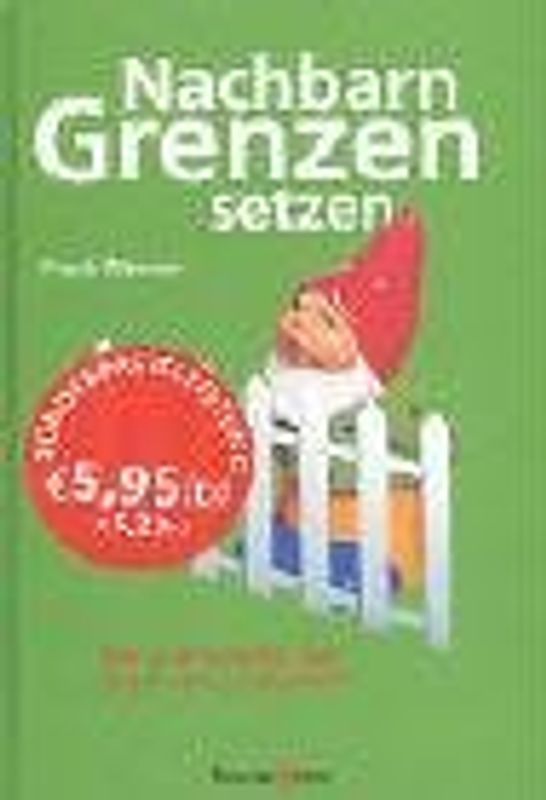 Nachbarn Grenzen setzen. Rat und Hilfe für den Ärger von "nebenan"