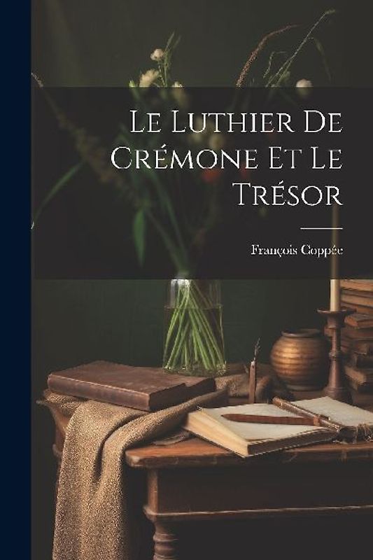 Le Luthier de Crémone et Le Trésor