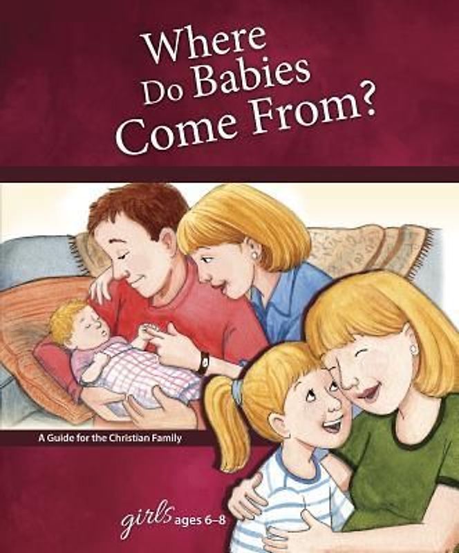 Where Do Babies Come From?: For Girls Ages 6-8 (Learning about Sex) - Hummel, Ruth
