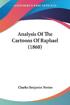 Analysis Of The Cartoons Of Raphael (1860)
