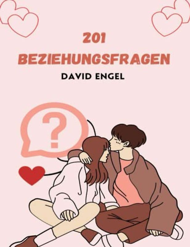201 Beziehungsfragen: Der Leitfaden für Paare zum Aufbau von Vertrauen und emotionaler Intimität